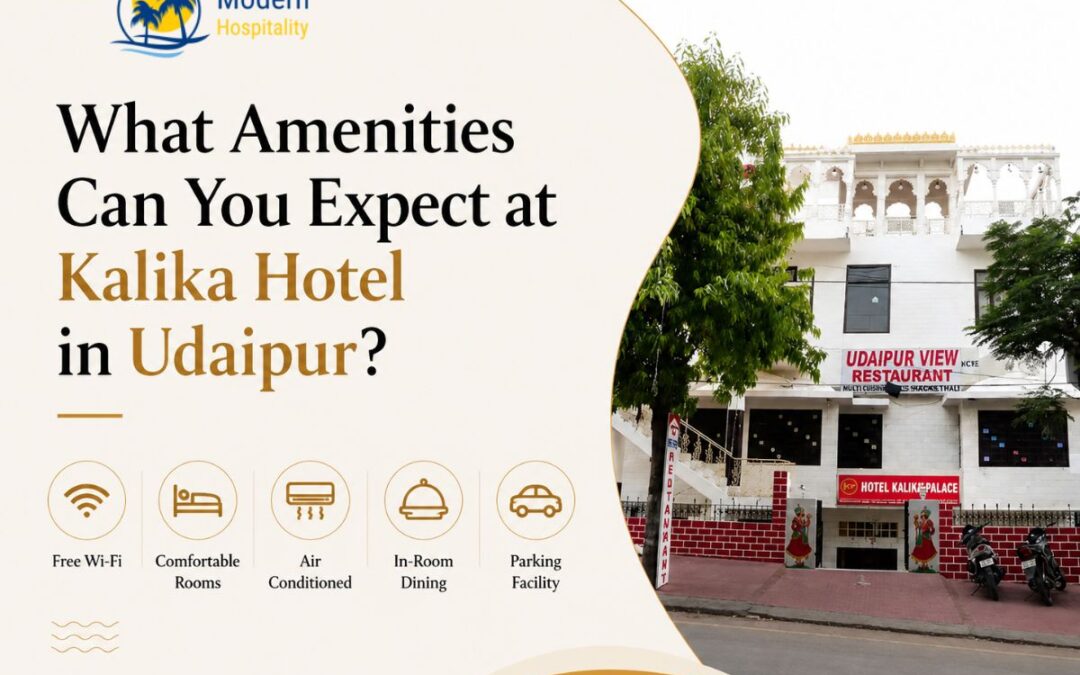 What Amenities Can You Expect at Kalika Hotel in Udaipur?